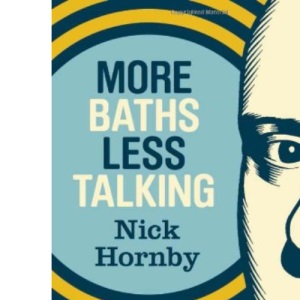 More Baths Less Talking: Notes from the Reading Life of a Celebrated Author Locked in Battle with Football, Family, and Time Itself