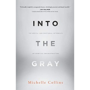 Into the Gray: The Mental and Emotional Aftermath of Spiritual Deconstruction