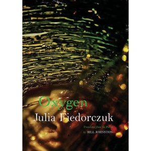 Oxygen: Selected Poems by Julia Fiedorczuk
