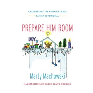Prepare Him Room: Celebrating the Birth of Jesus Family Devotional