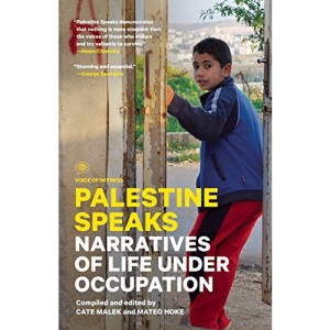 Palestine Speaks Voices from the West Bank and Gaza (Voice of Witness)