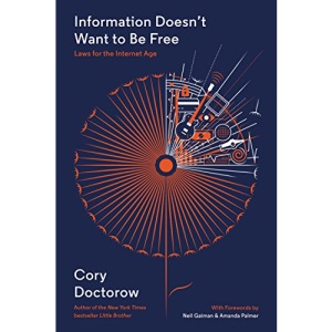 Information Doesn't Want to Be Free: Laws for the Internet Age