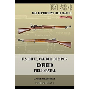 U.S. Rifle, Caliber .30 M1917 Enfield: FM 23-6