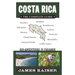 Costa Rica: The Complete Guide: Ecotourism in Costa Rica (Color Travel Guide)