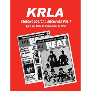 KRLA Chronological Archives Vol 7: April 22, 1967 to September 9, 1967: Volume 7