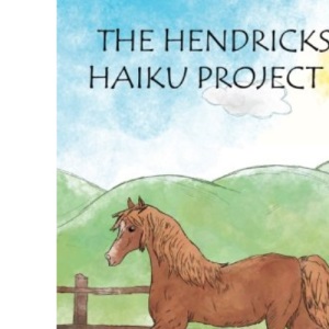 The Hendricks Haiku Project II: Collected poems from Hendricks Avenue Elementary