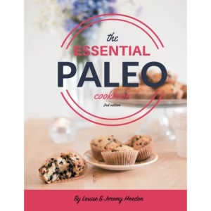 The Essential Paleo Cookbook: Gluten-Free & Paleo Diet Recipes for Healing, Weight Loss, and Fun!