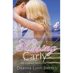 Kissing Carly (Kiss a Cowboy Series, Book Three): Volume 3