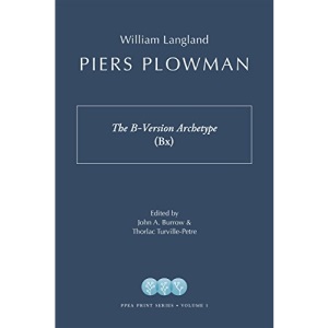 Piers Plowman: The B-Version Archetype (Bx) (Piers Plowman Electronic Archive in Print)