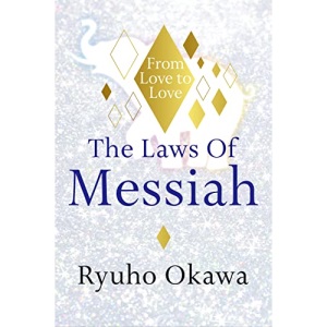 The Laws of Messiah: From Love to Love