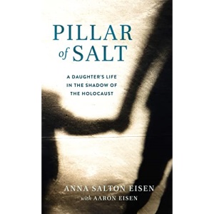 Pillar of Salt: A Daughter's Life in the Shadow of the Holocaust