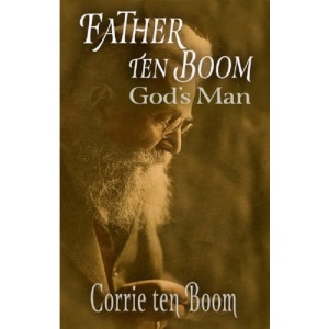 Father ten Boom, God's Man