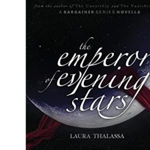 The Emperor of Evening Stars (The Bargainers Book 2.5)