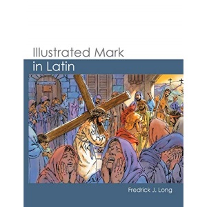 Illustrated Mark in Latin (GlossaHouse Illustrated Biblical Texts)