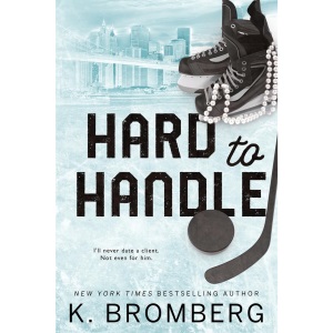 Hard to Handle: Special Edition: Special Edition (The Play Hard Series (The Kincade Sisters)): 1