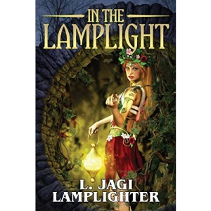 In the Lamplight: The Fantastic Worlds of L. Jagi Lamplighter