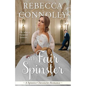 My Fair Spinster (The Spinster Chronicles, Book 4)