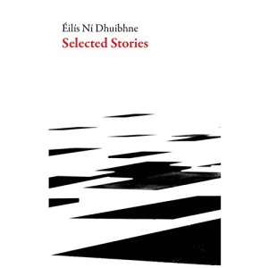 Selected Stories: Eilis Ni Dhuibhne (Irish Literature)