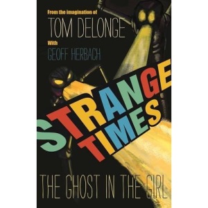 Strange Times: The Ghost in the Girl