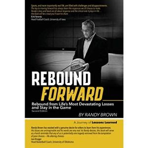 Rebound Forward: Rebound from Life's Most Devastating Losses and Stay in the Game Second Edition