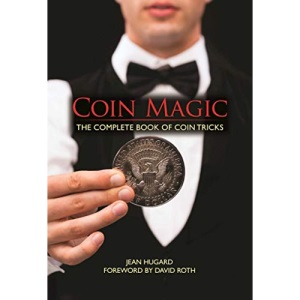 Coin Magic: The Complete Book of Coin Tricks