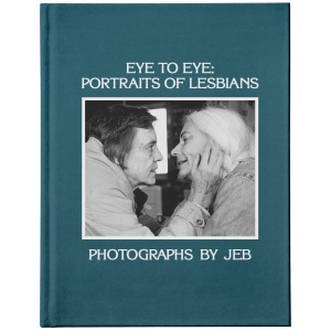 Eye to Eye: Portraits of Lesbians