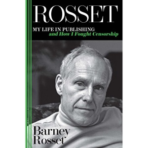 Rosset: My Life in Publishing and How I Fought Censorship