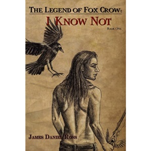 I Know Not: The Legend of Fox Crow