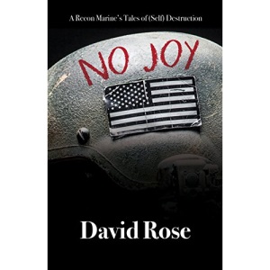 No Joy: A Recon Marine's Tales of (Self) Destruction
