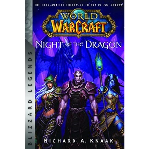 World of Warcraft: Night of the Dragon: Blizzard Legends (Blizzard Legends: World of Warcraft)