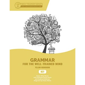Key to Yellow Workbook: A Complete Course for Young Writers, Aspiring Rhetoricians, and Anyone Else Who Needs to Understand How English Works: 9 (Grammar for the Well-Trained Mind)