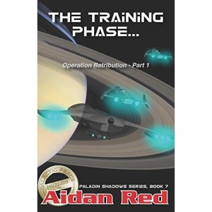Paladin Shadows, Book 7: Operation Retribution, The Training Phase: Volume 7