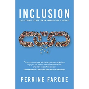 Inclusion: The Ultimate Secret for an Organization's Success