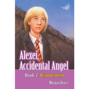 Dénouement: Alexei, Accidental Angel. Book 7