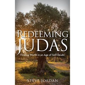 Redeeming Judas: Finding Worth in an Age of Self-Doubt