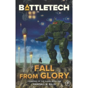 Battletech: Fall From Glory (Founding of the Clans, Book One)