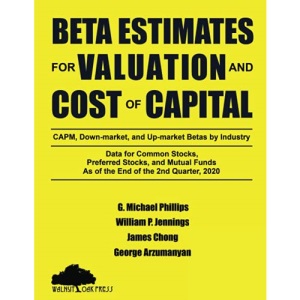 Beta Estimates for Valuation and Cost of Capital, As of the End of 2nd Quarter, 2020: Data for Common Stocks, Preferred Stocks, and Mutual Funds: CAPM, down-Market, and up-Market Betas by Industry