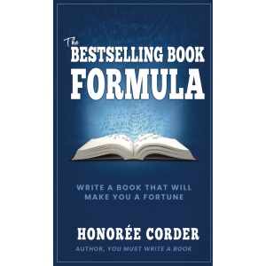The Bestselling Book Formula: Write a Book that Will Make You a Fortune (Write Your First Nonfiction Book)