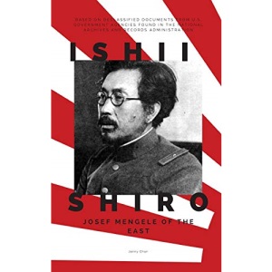 Ishii Shiro: Josef Mengele of the East