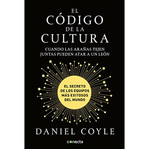 El Código de la Cultura: El Secreto de Los Equipos Más Exitosos del Mundo / The Culture Code: Cuando las aranas tejen juntas pueden atar a in leon: El ... Keys to Team Culture Available to Everyone