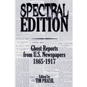 Spectral Edition: Ghost Reports from U.S. Newspapers, 1865-1917