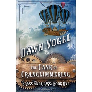 The Cask of Cranglimmering: 1 (Brass and Glass)