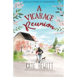 A Vicarage Reunion (The Holley Sisters of Thornthwaite)