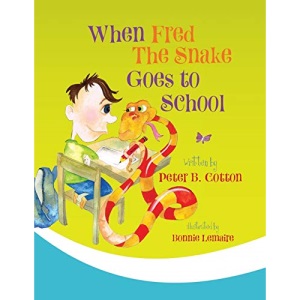 When Fred the Snake Goes to School: Volume 2 (Fred the Snake Series)