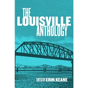The Louisville Anthology (Belt City Anthologies)