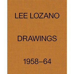 Lee Lozano: Drawings 1958-64