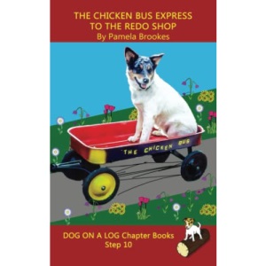 The Chicken Bus Express to the Redo Shop Chapter Book: Sound-Out Phonics Books Help Developing Readers, including Students with Dyslexia, Learn to ... Books): 45 (DOG ON A LOG Chapter Books)