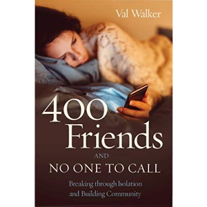 400 Friends and No One to Call: Breaking Through Isolation and Building Community