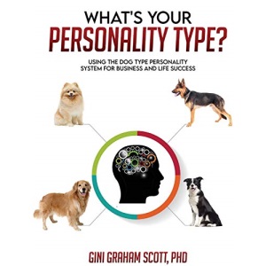What's Your Personality Type?: Using the Dog Type Personality System for Business and Life Success