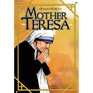 Female Force: Mother Teresa- A Graphic Novel